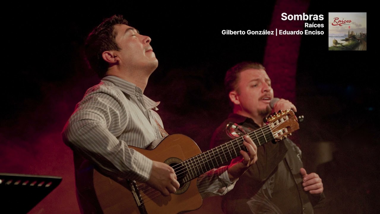 Sombras - Gilberto Gonzalez y Eduardo Enciso - Raices Album
