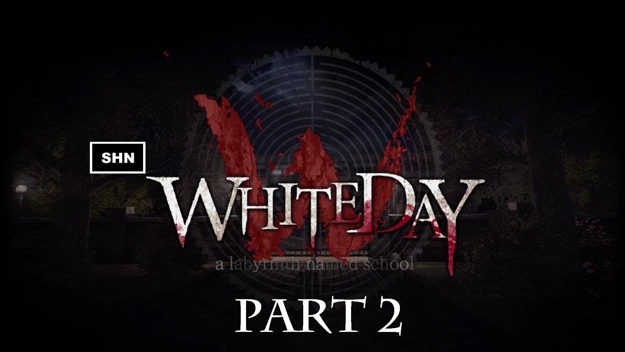 White Day | Part 2 | Blind-Playthrough PS4Pro | SHN Livestream No Commentary