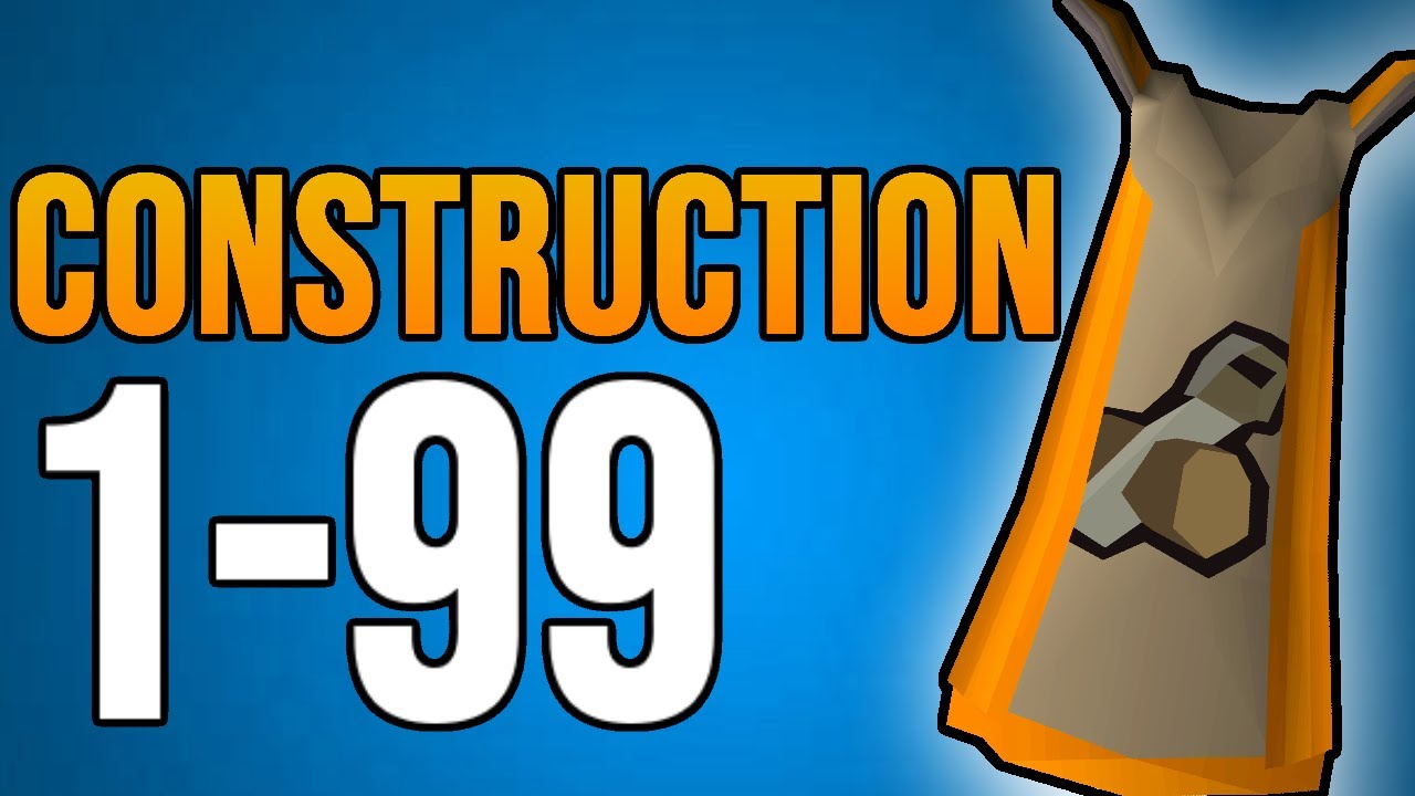 OSRS 1-99 Construction Guide (Fast/Cheap/Efficient)