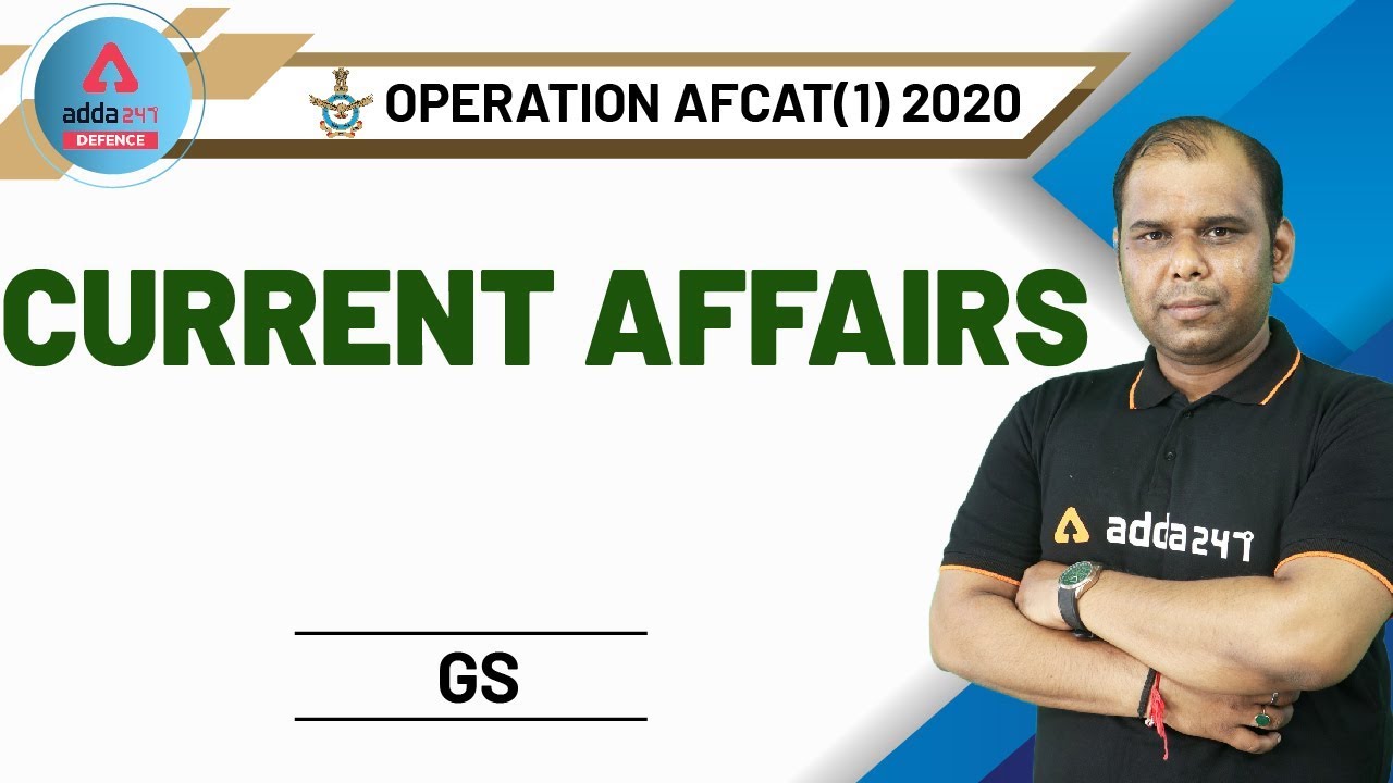 AFCAT Current Affairs 2020 | Current Affairs For AFCAT 2020
