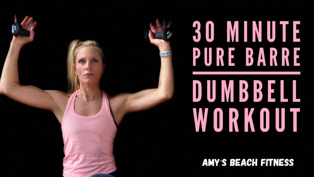 Upper Body Dumbbell Workout - 30 MIN PURE BARRE