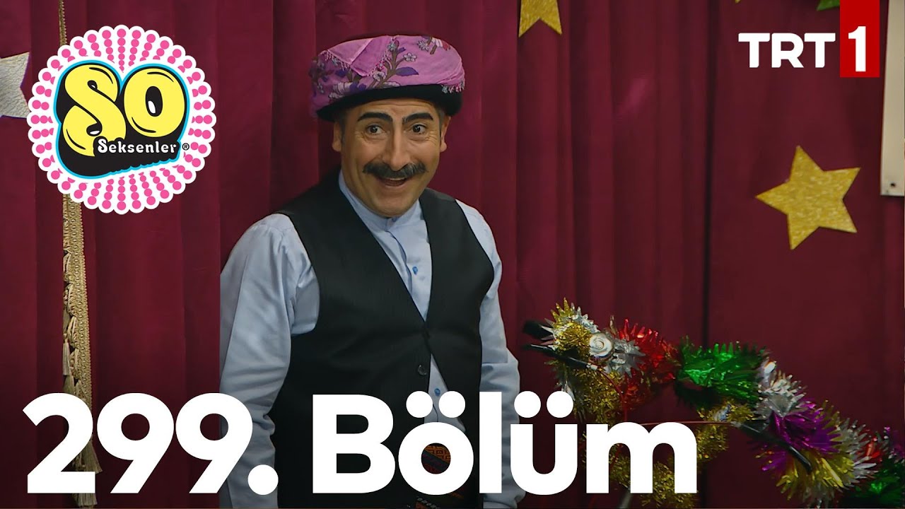 Seksenler 299. Bölüm
