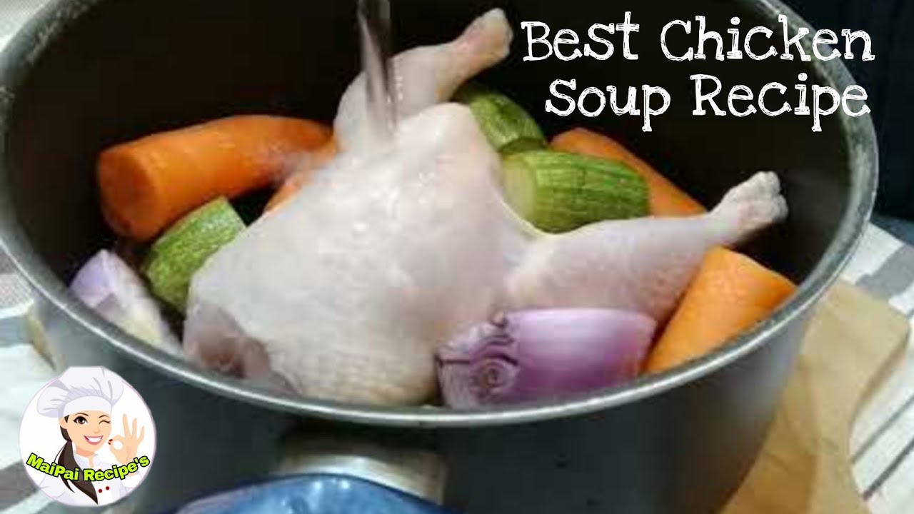 How to Make Homemade Chicken Soup | ASMR - 😋 must try this !! MaiPai Recipe