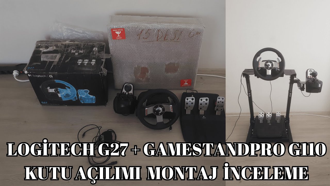 Logitech G27 Ve Gamestandpro G110 Kutu Açılımı Ve Montajı İncelemesi