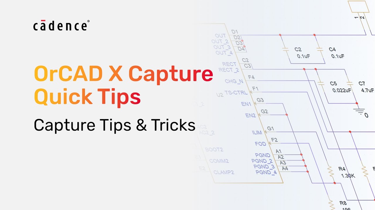 OrCAD X Quick Tips - Capture Tips & Tricks