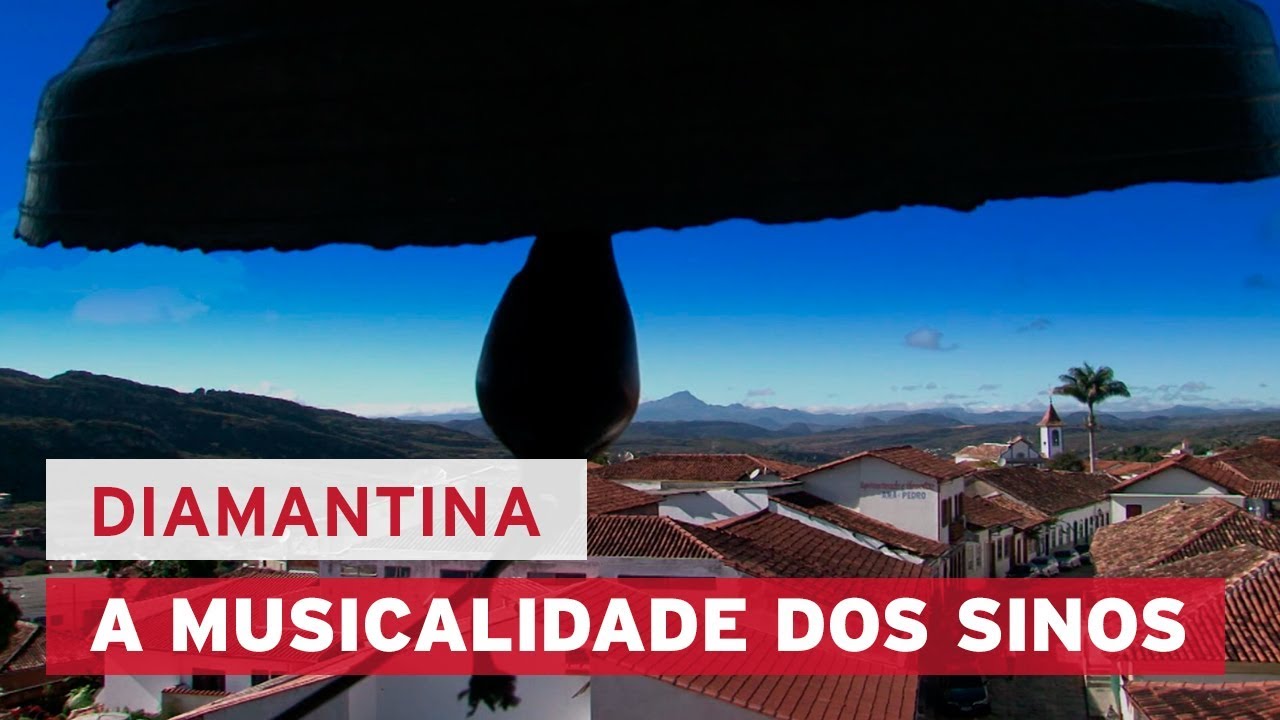 A musicalidade dos sinos - Diamantina - Série Cidade Criativa