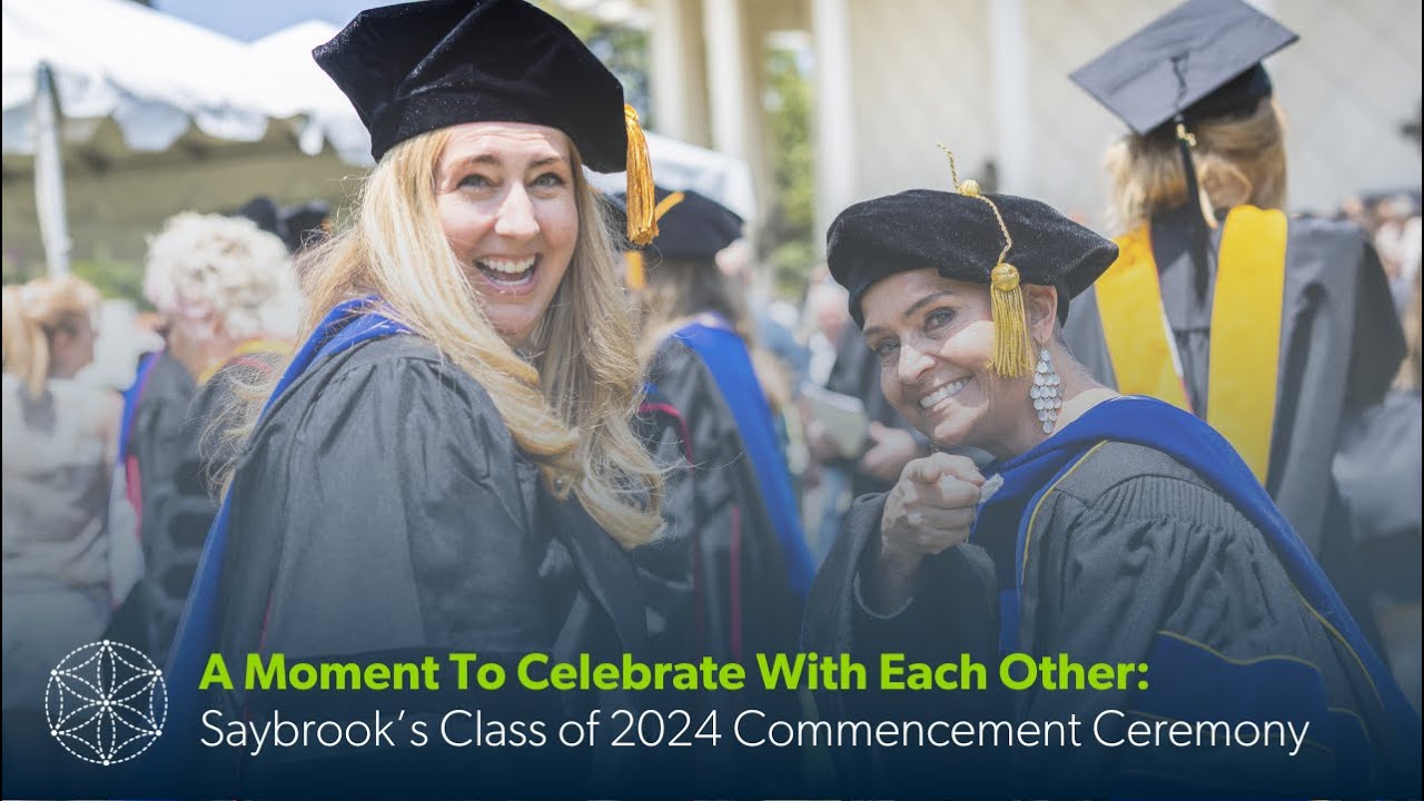 A Moment To Celebrate With Each Other: Saybrook&rsquo;s Class of 2024 Commencement Ceremony