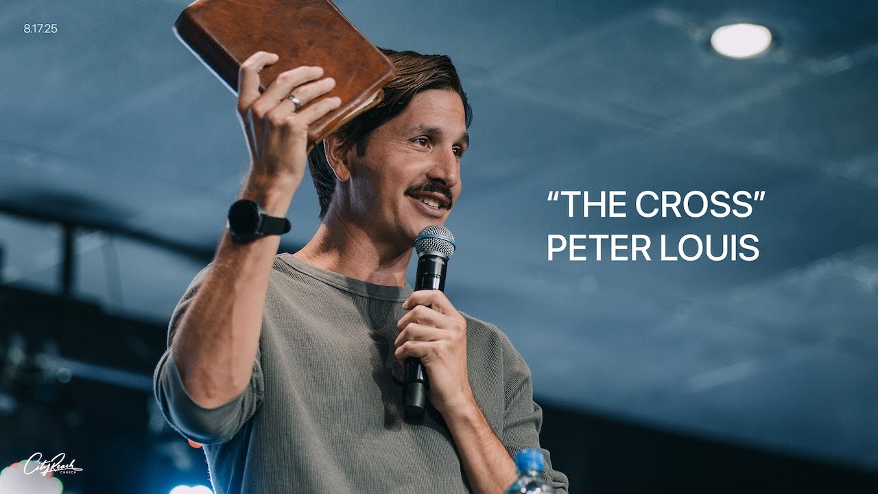 The Cross | Peter Louis - CityReach Church