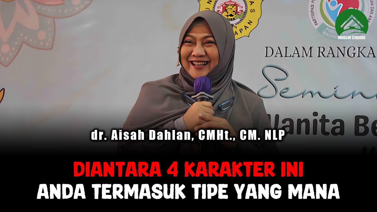 4 Karakter Manusia, Cek Anda Termasuk Yang Mana - dr. Aisah Dahlan, CHt., CM.NNLP