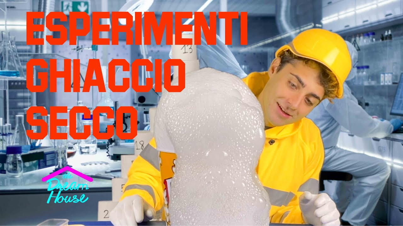 ESPERIMENTI COL GHIACCIO SECCO ALLA DREAM HOUSE