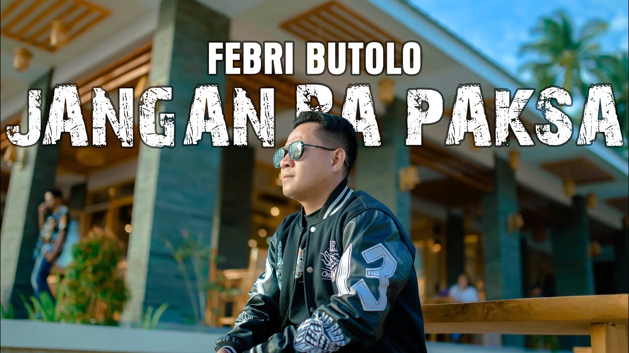 FEBRI BUTOLO - JANGAN BA PAKSA ( GUNAWAN )