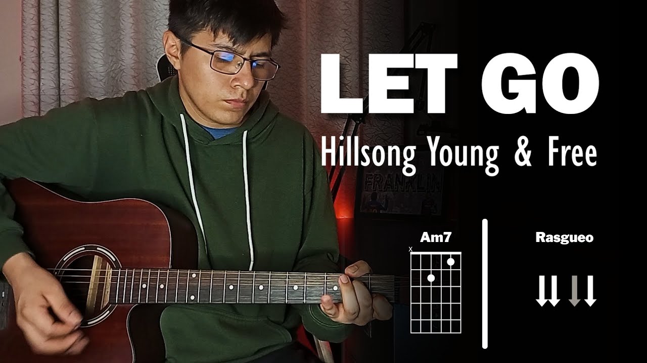 Let Go – Hillsong Young & Free | Tutorial en Guitarra Acústica + Acordes y Rasgueo 🎸