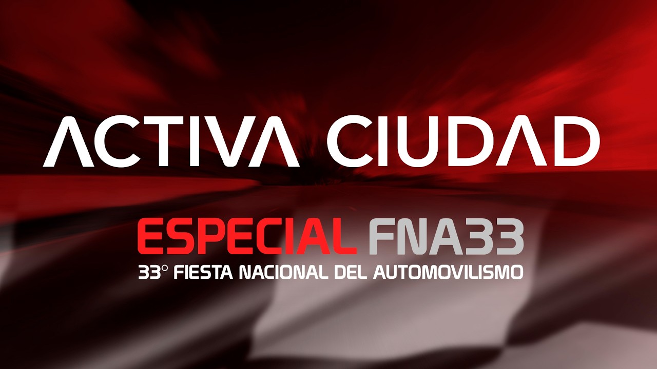 CIUDAD ACTIVA ESPECIAL 33 FIESTA NACIONAL DEL AUTOMOVILISMO