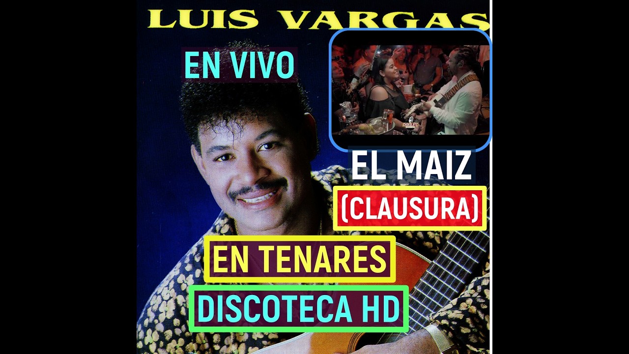 LUIS VARGAS EL maíz 🌽 EN VIVO 1998 HD En Tenares