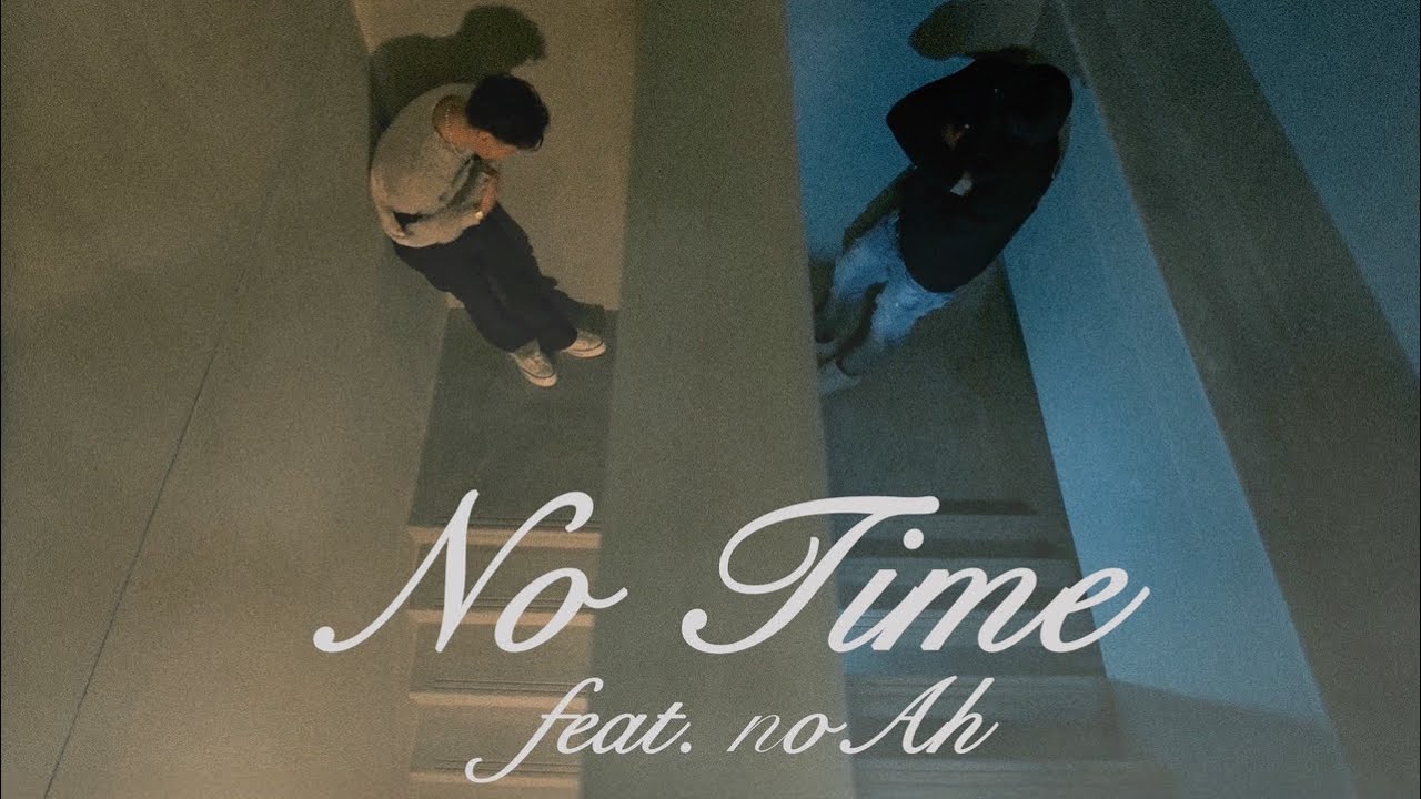 A.I.J - No Time feat. noAh 【official Music Video】