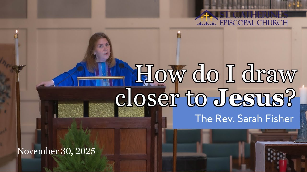 SERMON: 11.30.25 | The First Sunday in Advent | The Rev. Sarah Fisher