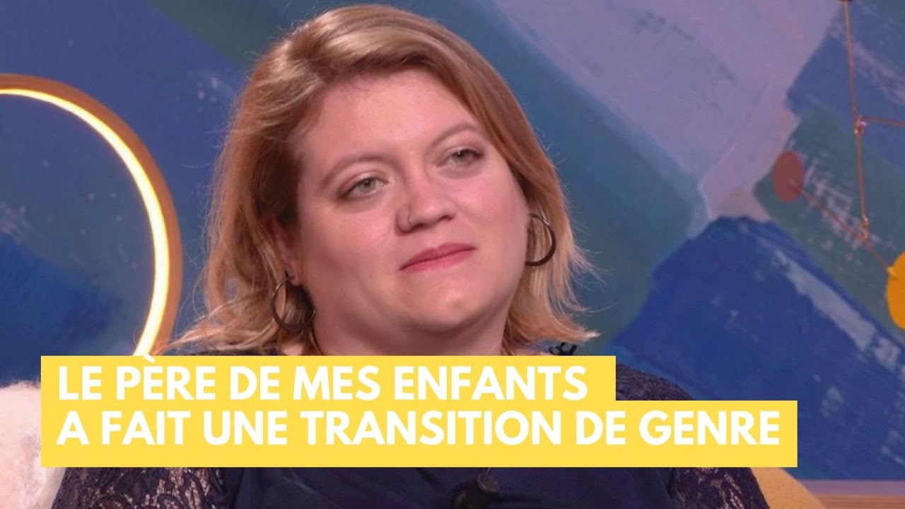 Le père de mes enfants a fait une transition de genre - La Maison des maternelles #LMDM