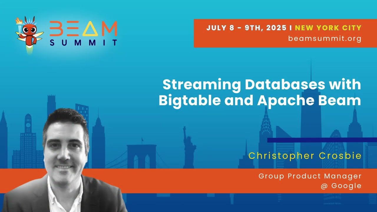 Streaming Databases with Bigtable and Apache Beam - Beam Summit 2025