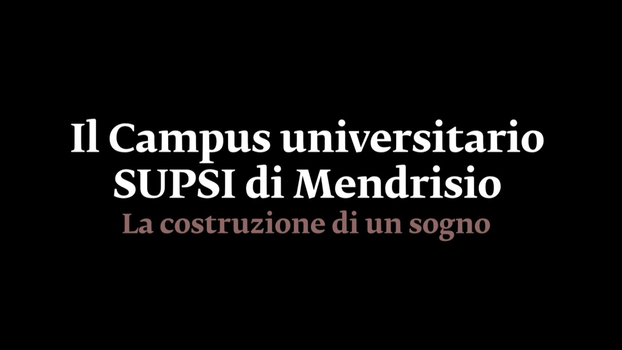 Il Campus universitario SUPSI di Mendrisio, la costruzione di un sogno
