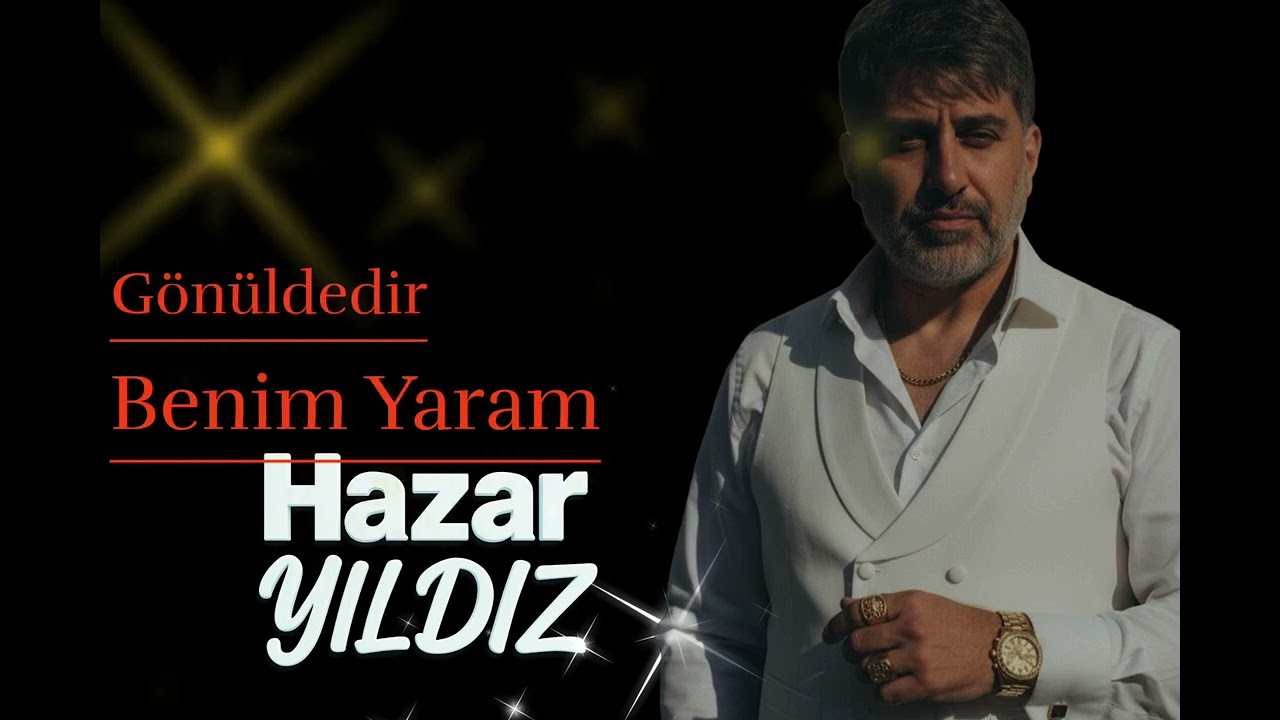 Hazar Yıldız -  Gönüldedir Benim Yaram