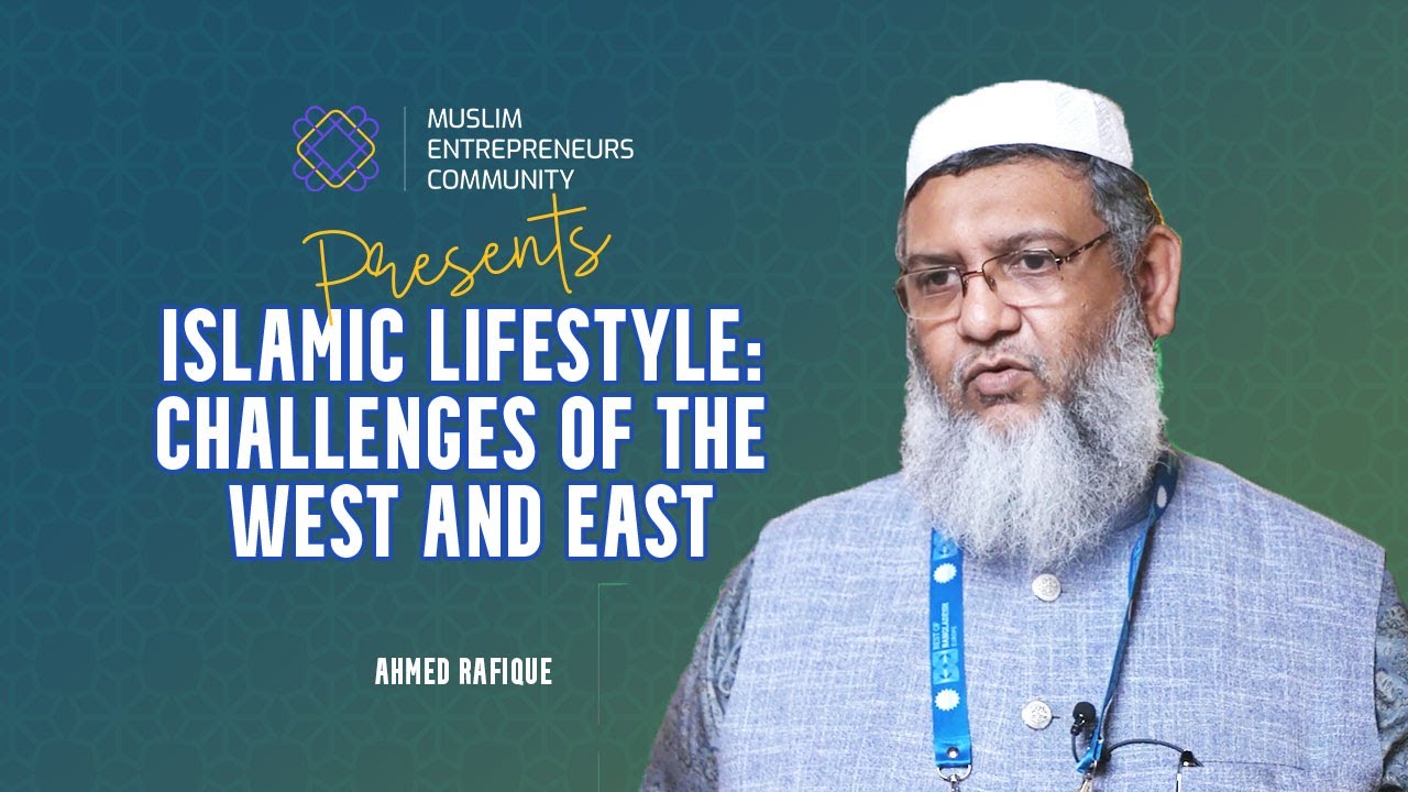 Islamic Lifestyle: Challenges of the West and East | Shamsul Arefin Khaled