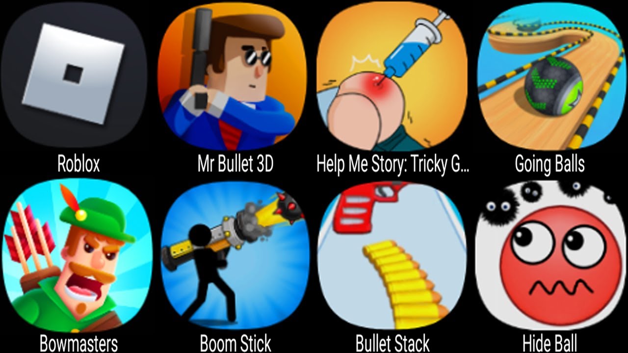 Roblox, Mr Bullet 3D, Help Me Story Tricky Games, Going Ball, Bowmasters, Boom Stick, Hide Ball
