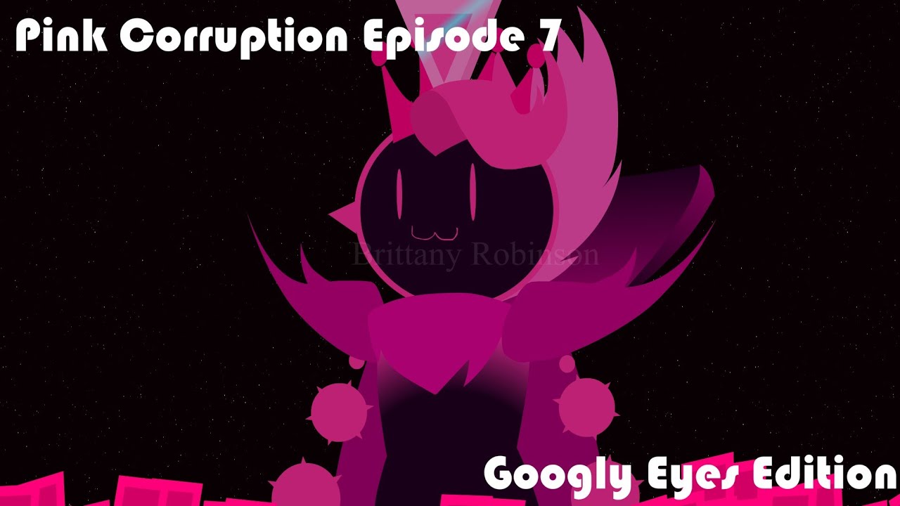 🔺Pink Corruption Episode 🎵@brittanyrobinson 7 Googly Eyes Edition Complete