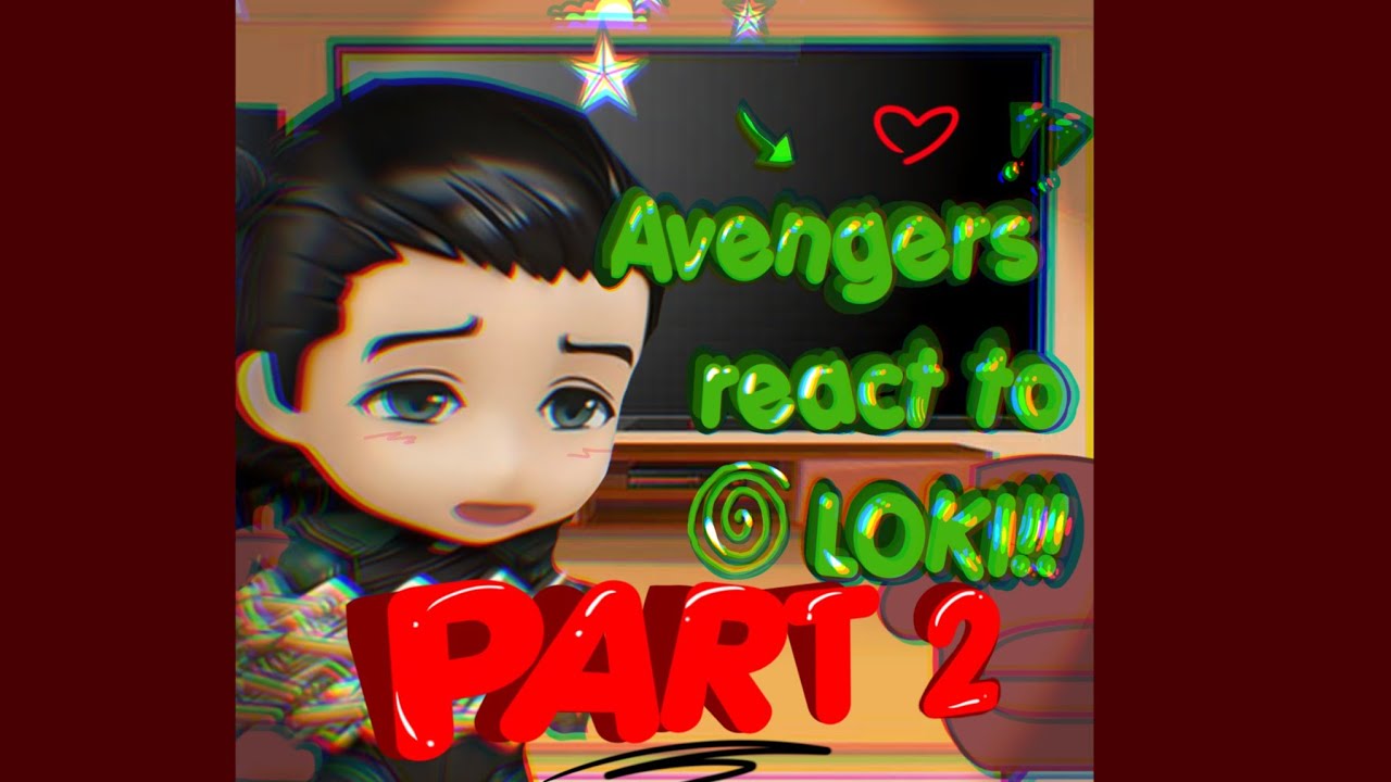 AVENGERS react to: LOKI || PART 2/? #avengers #loki #gacha #gachareact #lokiseries #lokilaufeyson 