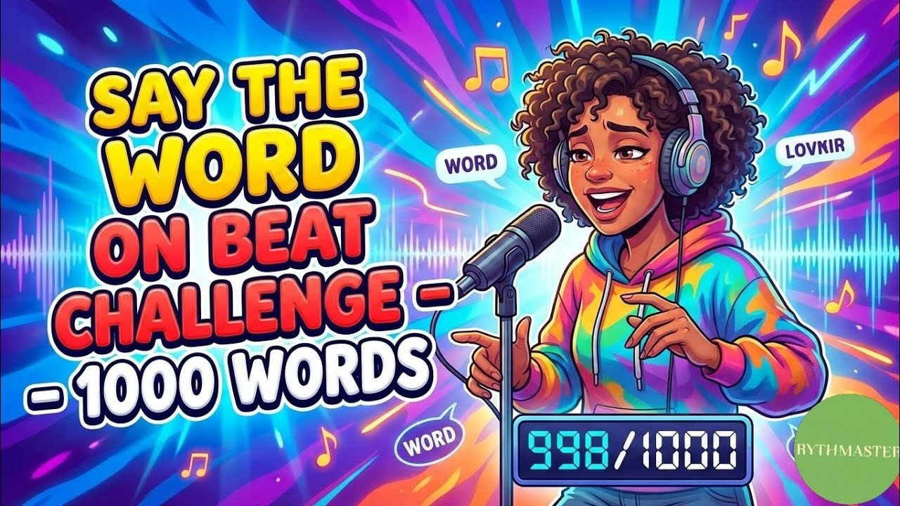 Say The Word On Beat Challenge &ndash; 1000 Words