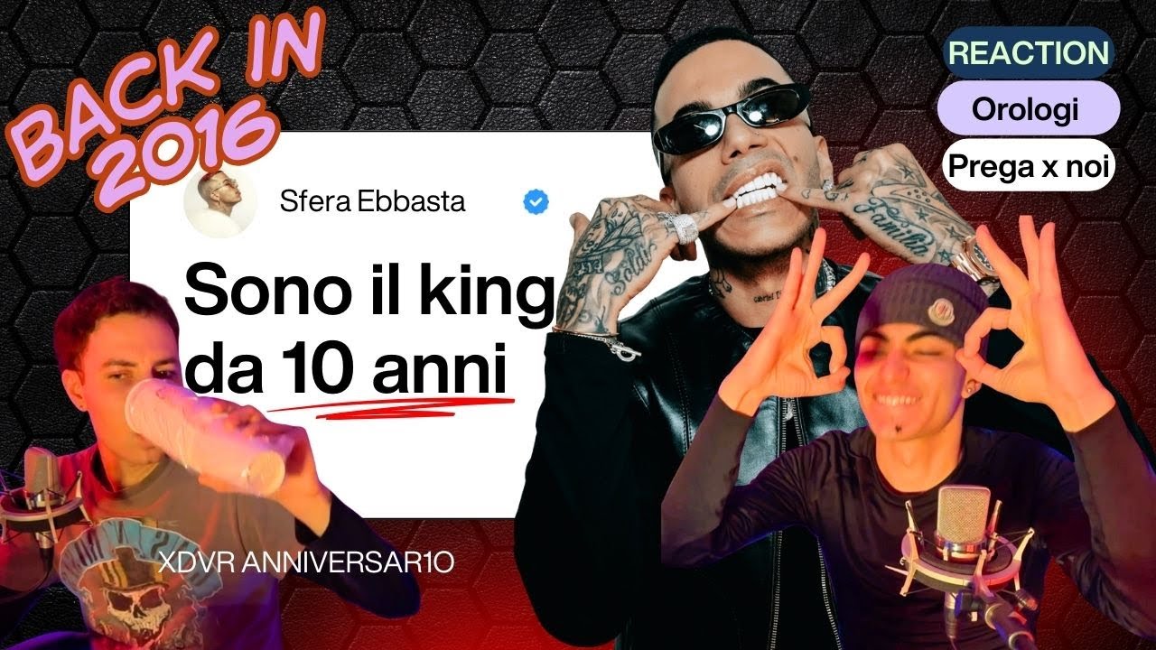 XDVR 10 ANNI! REACTION BACK IN THE DAYS| OROLOGI | PREGA PER NOI | SFERA KING