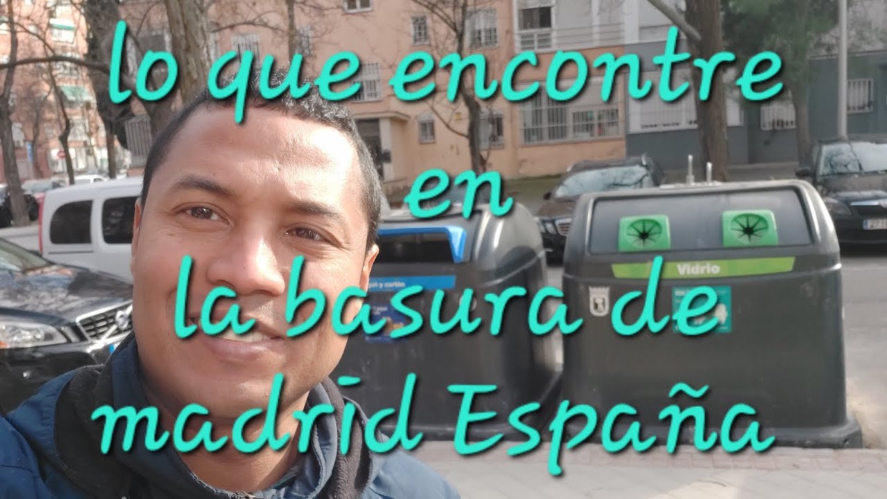 lo que encontre en la basura de madrid España