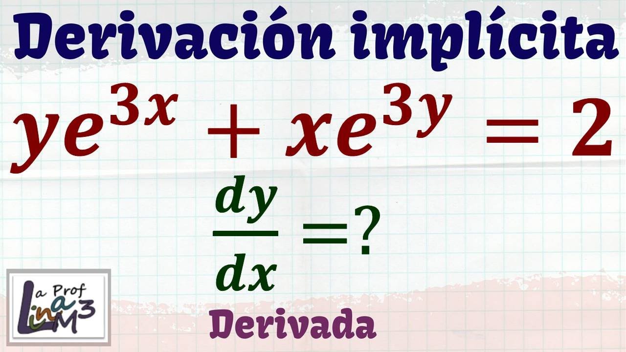 Derivación implícita ye^(3x)+xe^(3y)=2 | La Prof Lina M3