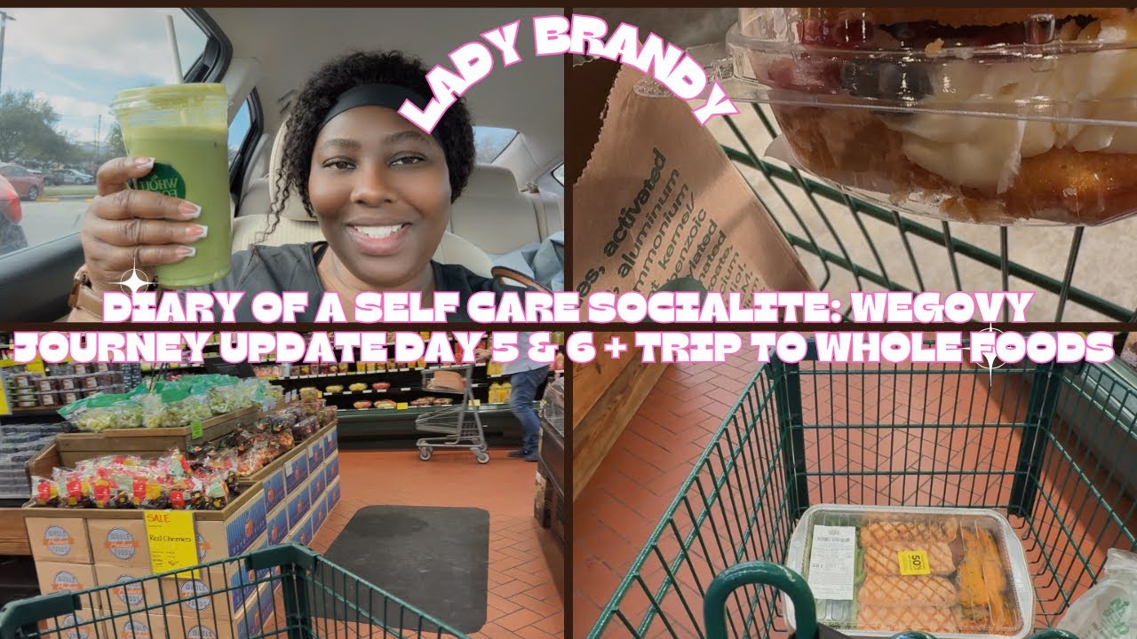 Diary of A Self Care Socialite: Wegovy Journey Update Day 5 & 6 + Trip To Whole Foods 