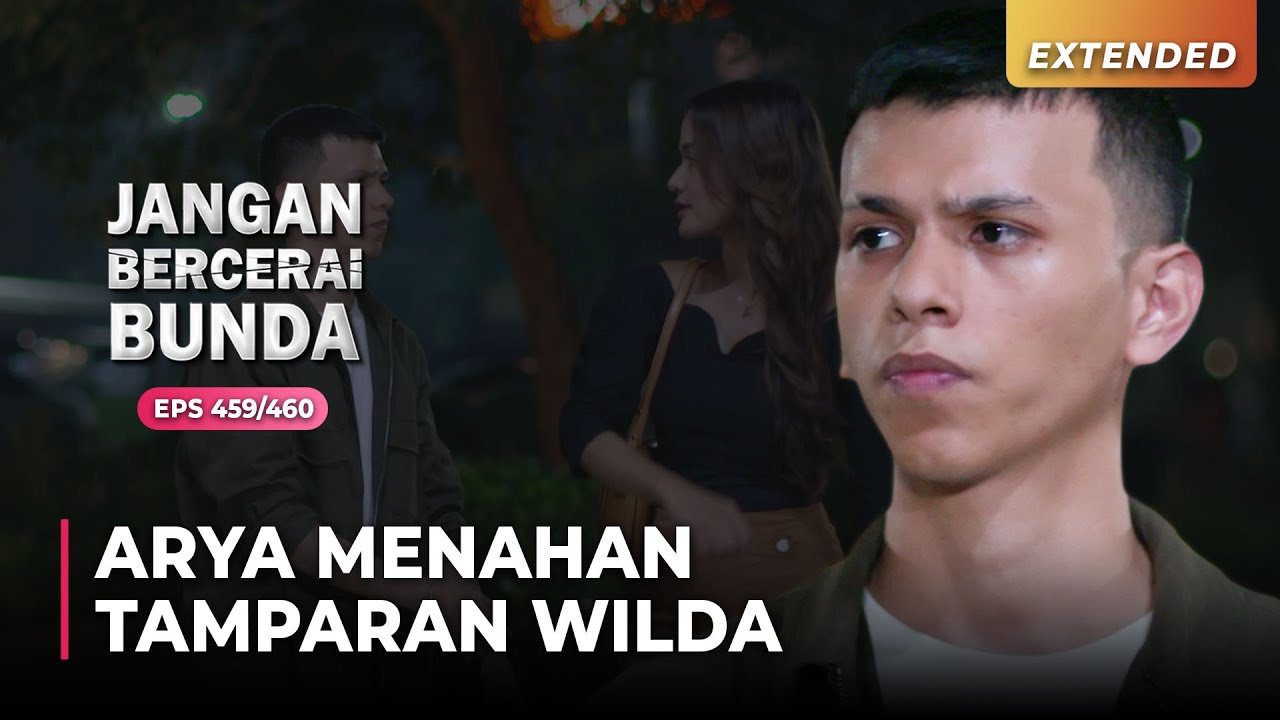 CUKUP BERANI! Arya Menolong Raya Dari Amukan Wilda | JANGAN BERCERAI BUNDA | EPS 459/460 | (5\5)