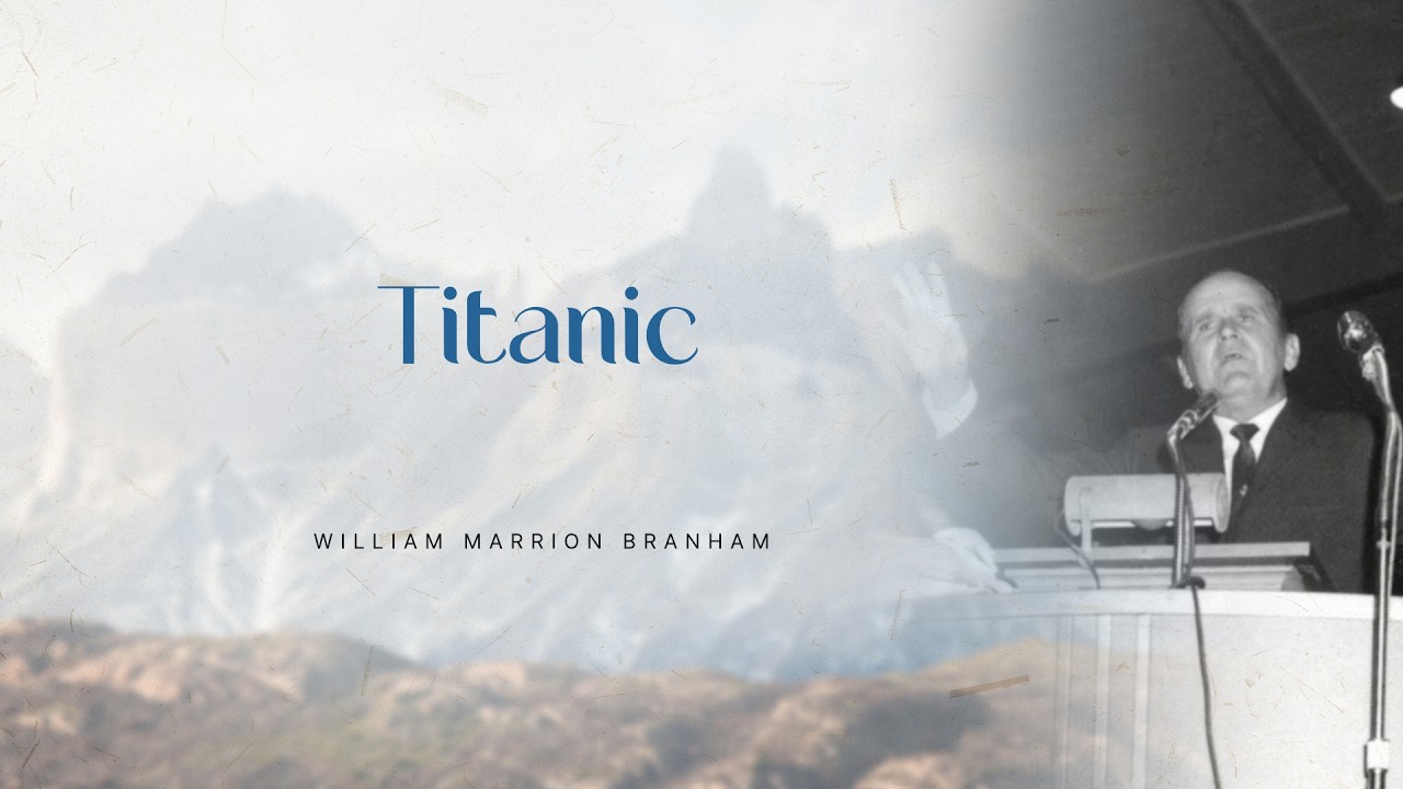 Titanic - Ir. Branham