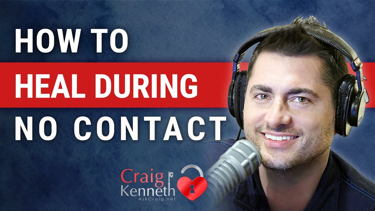 How To Heal During No Contact
