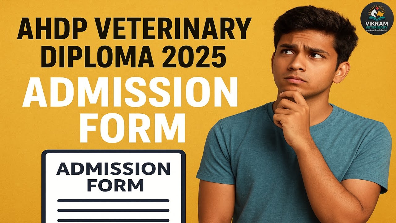 AHDP Veterinary Diploma 2025 Admission Form Latest Update | Full Details,  Explained!