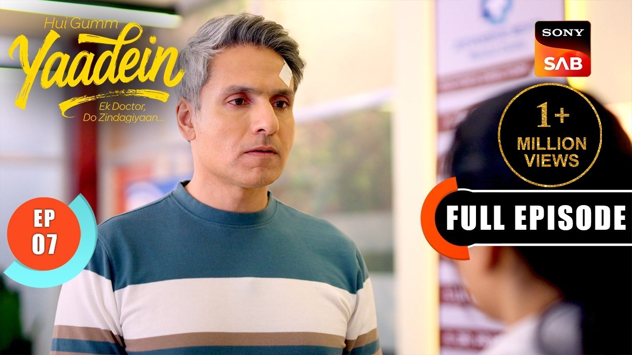 Yaadein | Exclusive: Full Episode 7 | Sony SAB | 13th April, Mon-Sat, 8 PM | Iqbal Khan, Gulki Joshi