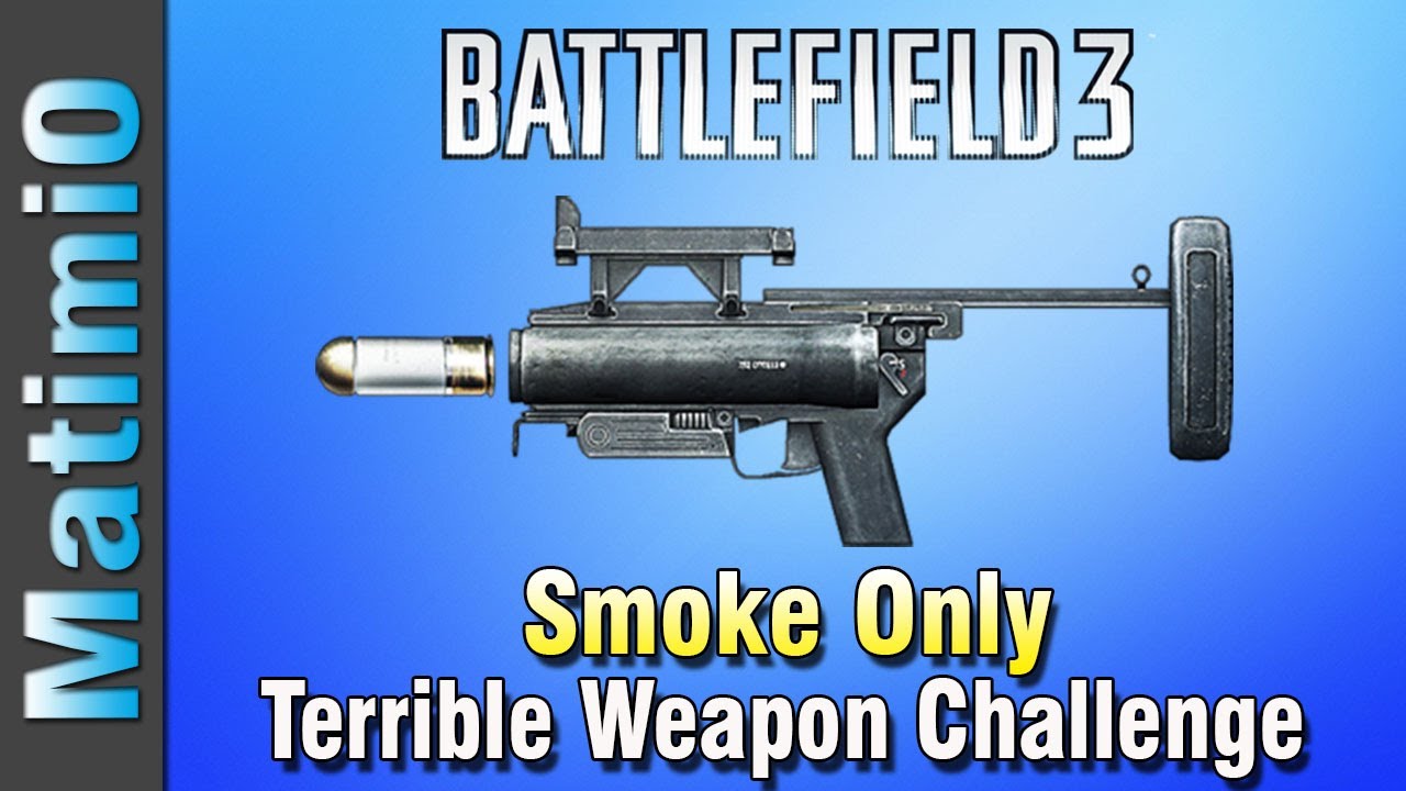 Smoke Only - Worst Weapon Challenge (Battlefield 3 Gameplay/Commentary)