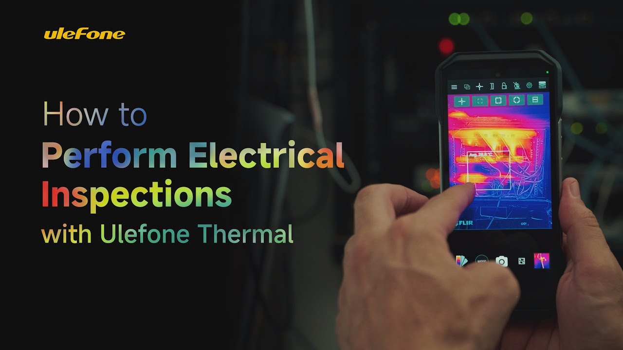 Quick & Easy Electrical Inspections with a Thermal Camera! | Ulefone Thermal Phone