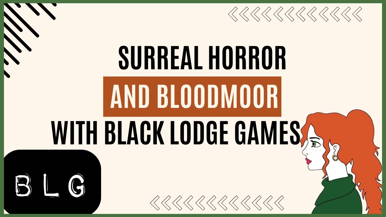 Running Surreal Horror with Bloodmoor ft @Blacklodgegames