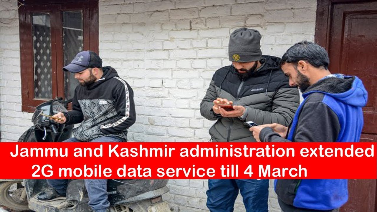 Jammu and Kashmir administration extended 2G mobile data service till 4 March