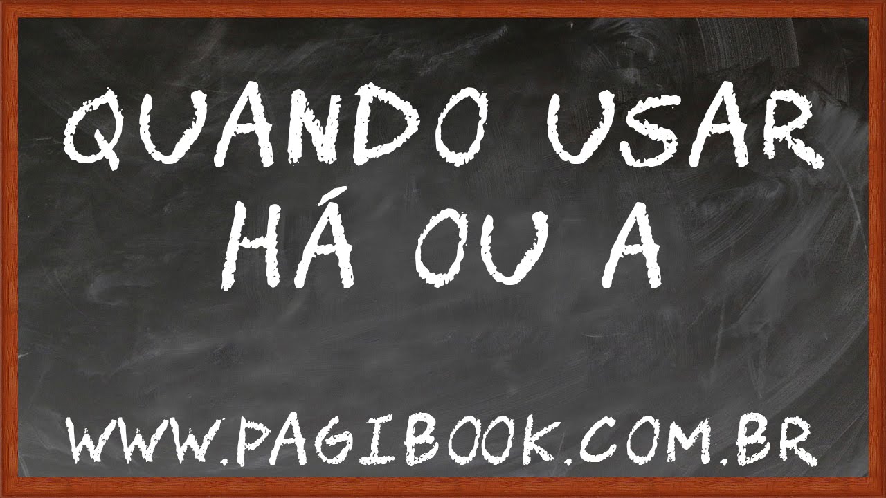 Português - Quando usar Há ou A - Pagibook