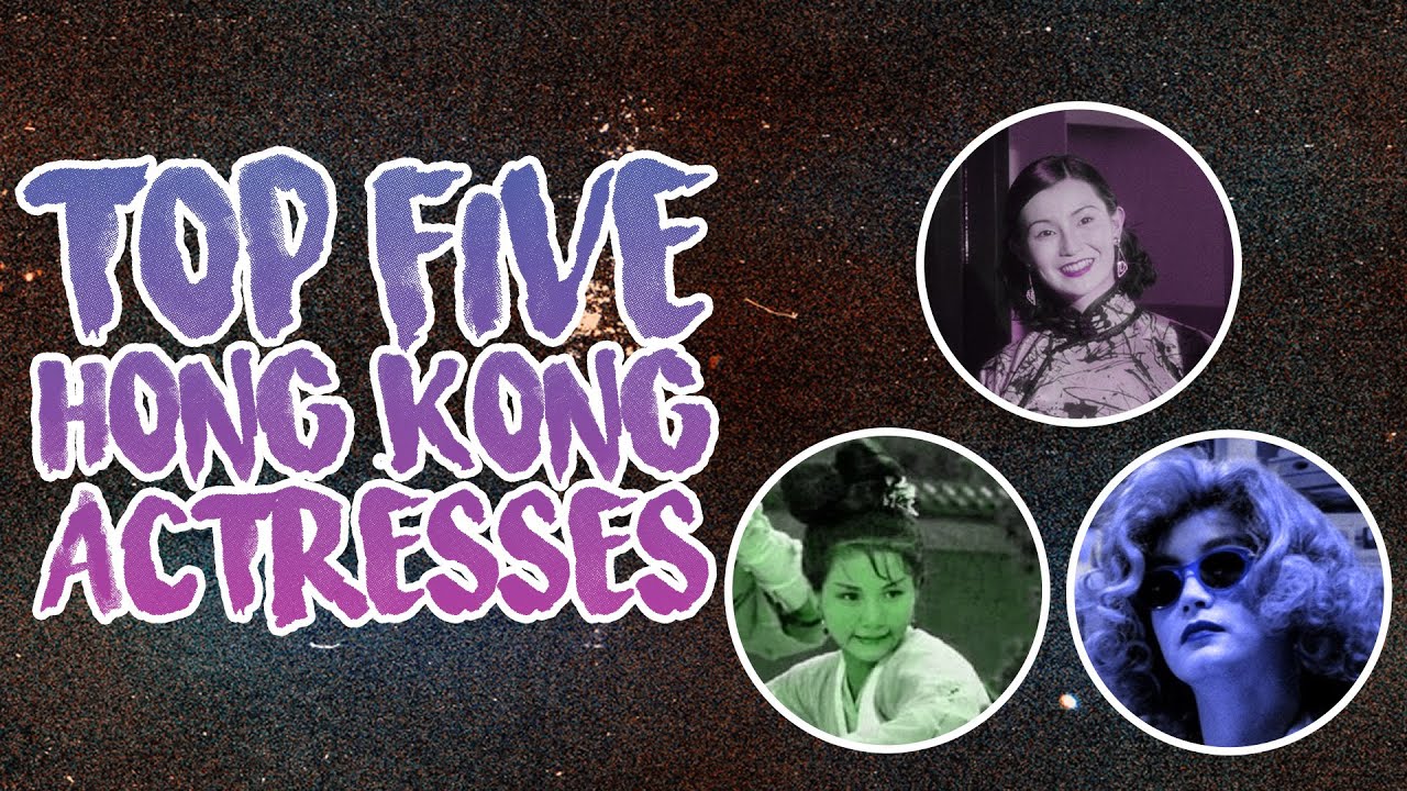 Top 5 Hong Kong Actresses