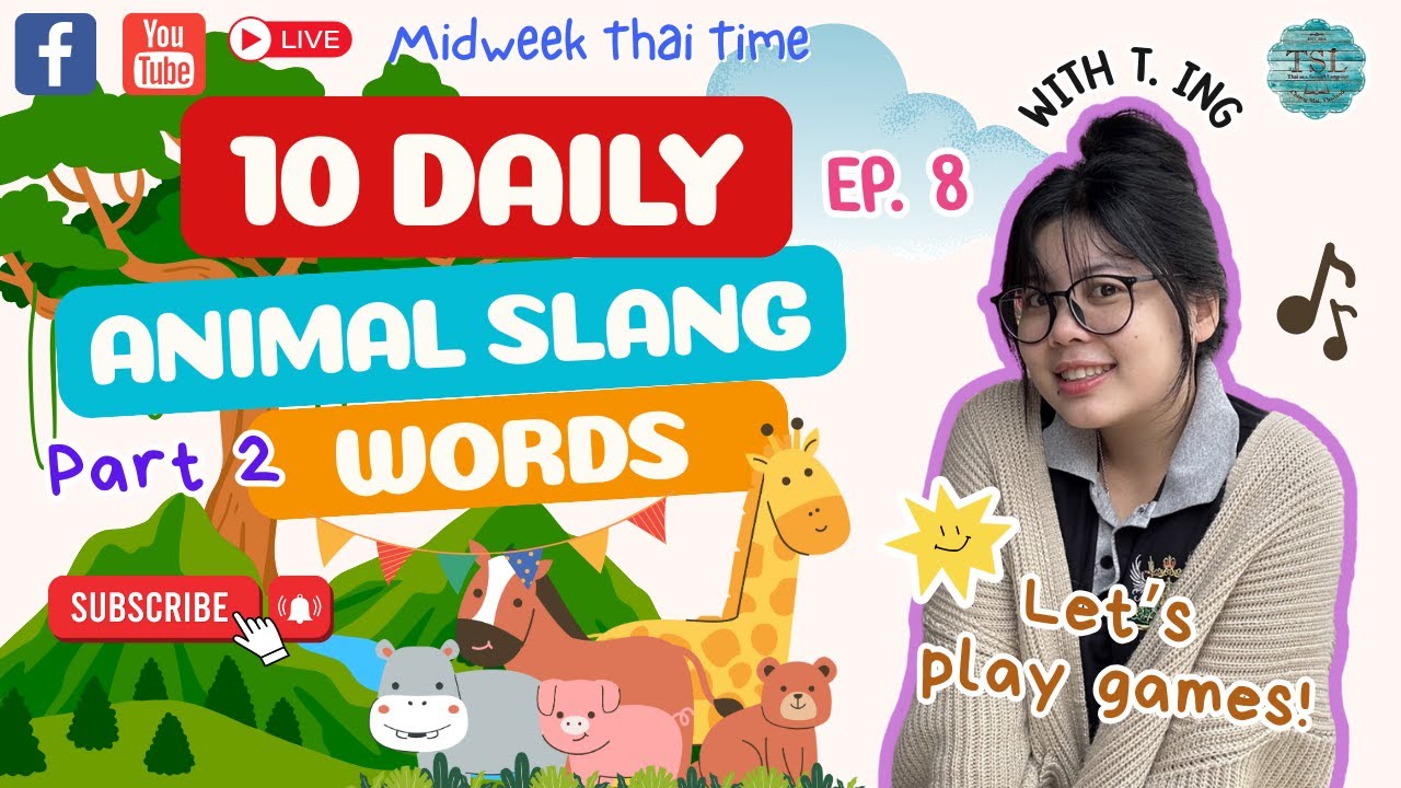 MIDWEEK THAI TIME ”Every Wednesday 7pm (Thai time)” EP8 — 10 Daily Animal Slang Words Part2