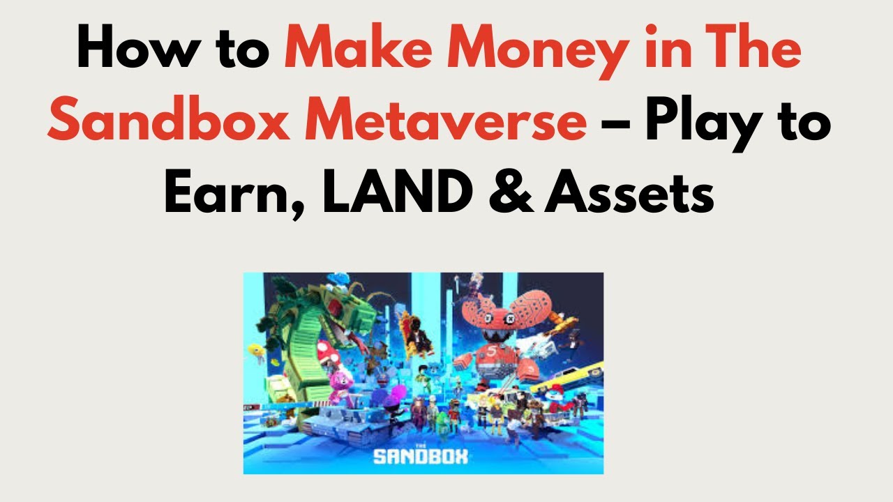 How to Make Money in The Sandbox Metaverse 2026 &ndash; Play to Earn, LAND & Assets