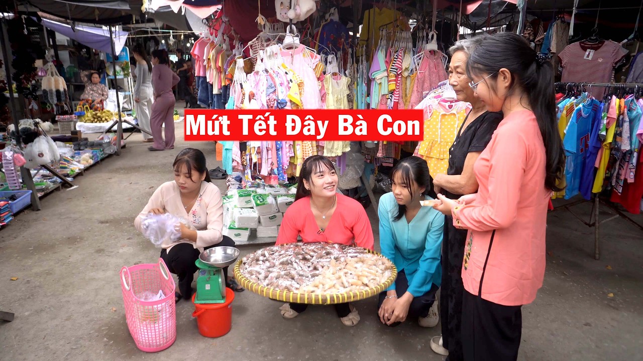 Bưng M&acirc;m Mứt Chuối Mứt M&atilde;ng Cầu rất To V&agrave;o Chợ Qu&ecirc; Gặp Kh&aacute;ch Sộp Mua Gần Hết M&acirc;m Mứt