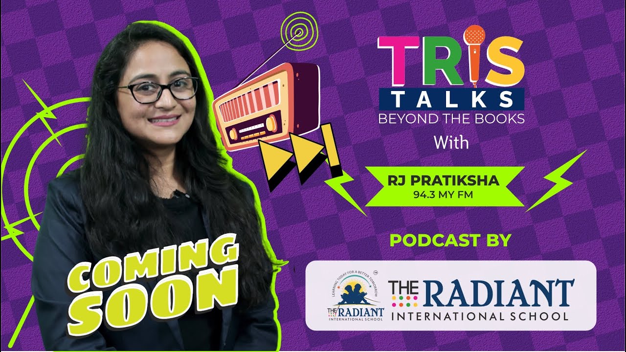 TRIS Talks – Beyond the Books | Ft. RJ Pratiksha | Radio Jockey | The Radiant International School