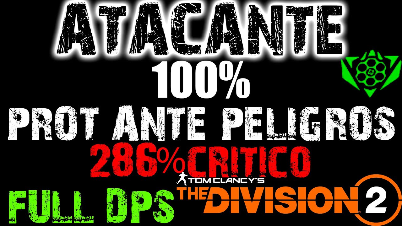 🛡️ ATACANTE: 100% PROTECCIÓN + DAÑO MÁXIMO 😱 | The Division 2 (IMPARABLE)