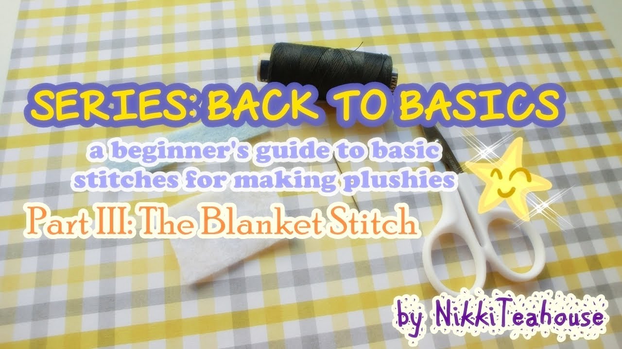 ☆ Series~ Back to Basics ☆ Part III ~ A Beginner's Guide to Basic Stitches